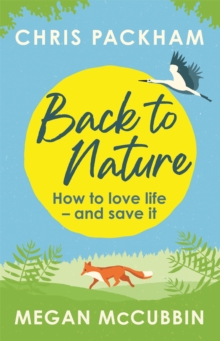 Image for Back to nature  : how to love life - and save it