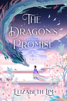 The Dragon’s Promise: the Sunday Times bestselling magical sequel to Six Crimson Cranes