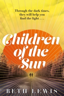 Children of the Sun: ‘A cult novel with a difference . . . and a wholly unexpected ending’ GUARDIAN