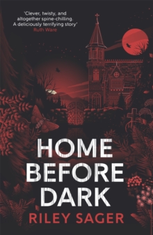 Home Before Dark: ‘Clever, twisty, spine-chilling’ Ruth Ware