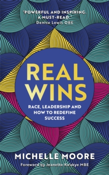 Image for Real wins  : race, leadership and how to redefine success