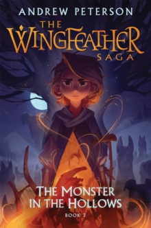 Monster in the Hollows: (Wingfeather Series 3)