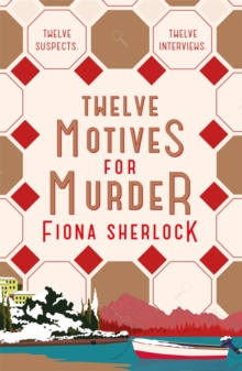 Twelve Motives For Murder: The immersive cosy locked-room murder mystery that will transport you to wintry Lake Como