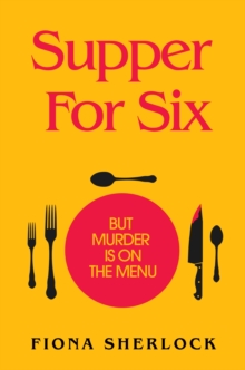 Supper For Six: A twisty and gripping cosy crime murder mystery