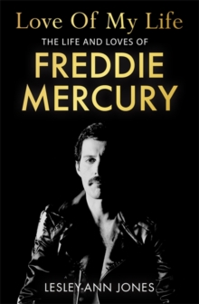 Image for Love of my life  : the truth behind Freddie Mercury's romantic relationships