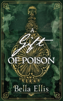 A Gift of Poison: Betrayal. Mystery. Murder. The Bronte sisters are on the case . . .