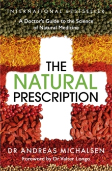 The Natural Prescription: A Doctor’s Guide to the Science of Natural Medicine