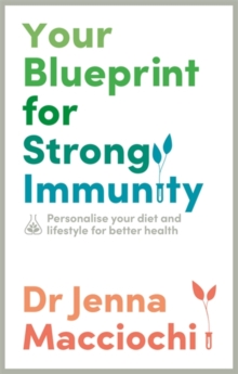 Image for Your blueprint for strong immunity  : personalize your diet and lifestyle for better health