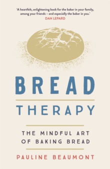Bread Therapy: The Mindful Art of Baking Bread
