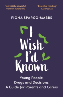 Image for I wish I'd known  : about young people, drugs and decisions