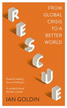 Rescue  : from global crisis to a better world - Goldin, Ian