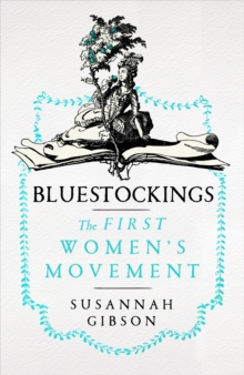 Image for Bluestockings  : the first women's movement