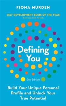 Defining You: Build Your Unique Personal Profile and Unlock Your True Potential *SELF DEVELOPMENT BOOK OF THE YEAR*