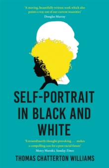 Self-Portrait in Black and White: Unlearning Race