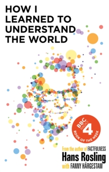 Image for How I Learned to Understand the World : BBC RADIO 4 BOOK OF THE WEEK