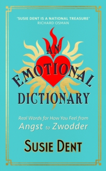 Image for An emotional dictionary  : real words for how you feel from angst to zwodder