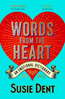 Image for Words from the heart  : an emotional dictionary, from angst to zwodder