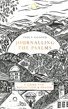 Journalling the Psalms: A Guide for Reflection and Prayer