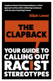 Image for The clapback  : your guide to calling out racist stereotypes