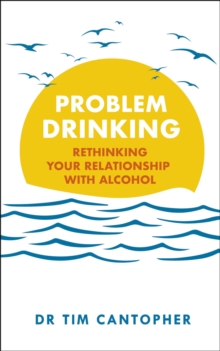 Problem Drinking: Rethinking Your Relationship with Alcohol