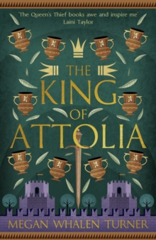 The King of Attolia: The third book in the Queen’s Thief series