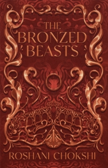 The Bronzed Beasts: The finale to the New York Times bestselling The Gilded Wolves