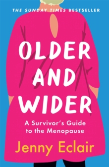 Older and Wider: A Survivor’s Guide to the Menopause