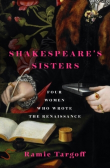 Image for Shakespeare's sisters  : four women who wrote the Renaissance