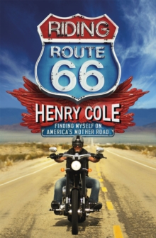 Image for Riding Route 66  : finding myself on America's mother road