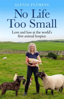 No Life Too Small: Love and loss at the world’s first animal hospice