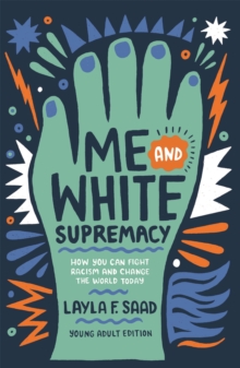Cover for: Me and White Supremacy (YA Edition)