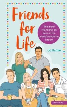 Friends for Life: The art of friendship as seen in the world’s favourite sitcom