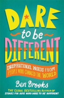 Image for Dare to be different  : inspirational words from people who changed the world