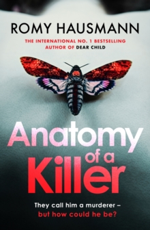 Anatomy of a Killer: an unputdownable thriller full of twists and turns, from the author of DEAR CHILD