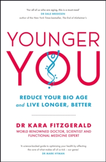 Younger You: Reduce Your Bio Age – and Live Longer, Better