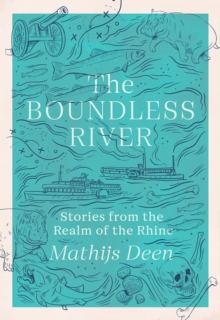 Image for The boundless river  : stories from the realm of the Rhine
