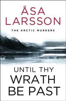 Until Thy Wrath Be Past: The Arctic Murders – atmospheric Scandi murder mysteries