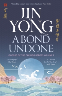 A Bond Undone: Legends of the Condor Heroes Vol. 2