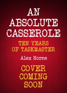An Absolute Casserole - Horne, Alex