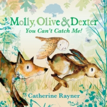 Image for Molly, Olive and Dexter: You Can't Catch Me!