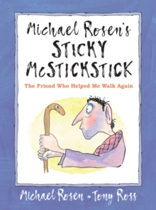Image for Michael Rosen's Sticky McStickstick: The Friend Who Helped Me Walk Again