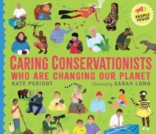 Caring Conservationists Who Are Changing Our Planet: People Power Series