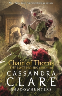 The Last Hours: Chain of Thorns - Clare, Cassandra