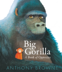 Image for Big Gorilla: A Book of Opposites
