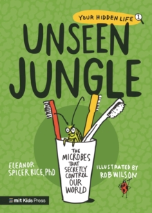 Image for Unseen jungle  : the microbes that secretly control our world