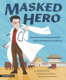 Image for Masked hero  : how Wu Lien-teh invented the mask that ended an epidemic