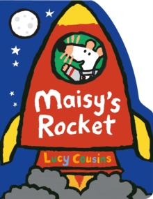 jacket image of title: Maisy's Rocket - Cousins, Lucy