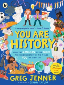 Image for You are history  : from the alarm clock to the toilet, the amazing history of the things you use every day