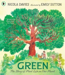 Green: The Story of Plant Life on Our Planet - Davies, Nicola