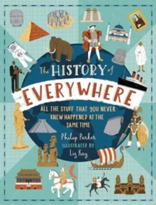History of Everywhere: All the Stuff That You Never Knew Happened at the Same Time